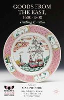 Maxine Berg - Goods from the East, 1600-1800: Trading Eurasia - 9781137403933 - V9781137403933