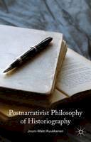 J. Kuukkanen - Postnarrativist Philosophy of Historiography - 9781137409867 - V9781137409867