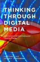 D. Hudson - Thinking Through Digital Media: Transnational Environments and Locative Places - 9781137433626 - V9781137433626