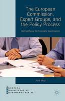Julia Metz - The European Commission, Expert Groups, and the Policy Process: Demystifying Technocratic Governance - 9781137437228 - V9781137437228