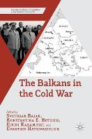 Svetozar Rajak (Ed.) - The Balkans in the Cold War - 9781137439017 - V9781137439017