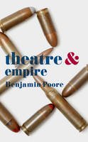 Benjamin Poore - Theatre and Empire - 9781137443069 - V9781137443069