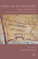 N/A - Medicine At The Border: Disease, Globalization and Security, 1850 to the Present - 9781137444660 - V9781137444660