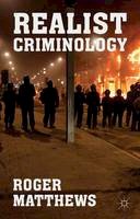 Roger Matthews - Realist Criminology - 9781137445704 - V9781137445704
