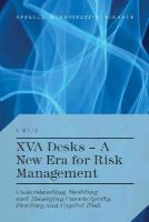 I. Ruiz - XVA Desks - A New Era for Risk Management: Understanding, Building and Managing Counterparty, Funding and Capital Risk - 9781137448194 - V9781137448194