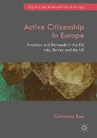 Cristiano Bee - Active Citizenship in Europe: Practices and Demands in the EU, Italy, Turkey and the UK - 9781137453167 - V9781137453167