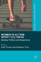 Holly Thorpe (Ed.) - Women in Action Sport Cultures: Identity, Politics and Experience - 9781137457967 - V9781137457967