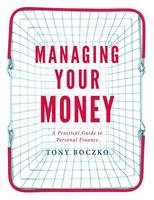 Tony Boczko - Managing Your Money: A practical guide to personal finance - 9781137471871 - V9781137471871