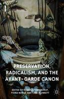 Rebecca Ferreboeuf (Ed.) - Preservation, Radicalism, and the Avant-Garde Canon - 9781137479303 - V9781137479303