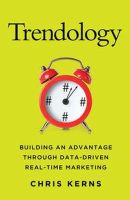 C. Kerns - Trendology: Building an Advantage through Data-Driven Real-Time Marketing - 9781137479556 - V9781137479556