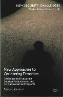 H. El-Said - New Approaches to Countering Terrorism: Designing and Evaluating Counter Radicalization and De-Radicalization Programs - 9781137480026 - V9781137480026
