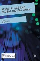 Jorg Flecker (Ed.) - Space, Place and Global Digital Work - 9781137480866 - V9781137480866