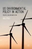 S. Rinfret - US Environmental Policy in Action: Practice and Implementation - 9781137482099 - V9781137482099