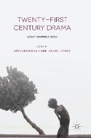 Sian Adiseshiah (Ed.) - Twenty-First Century Drama: What Happens Now - 9781137484024 - V9781137484024