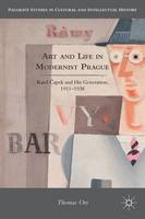 Thomas Ort - Art and Life in Modernist Prague: Karel Capek and his Generation, 1911-1938 - 9781137486486 - V9781137486486