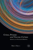 Finola Farrant - Crime, Prisons and Viscous Culture: Adventures in Criminalized Identities - 9781137490094 - V9781137490094
