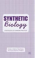 Andrew S. Balmer - Synthetic Biology: A Sociology of Changing Practices - 9781137495419 - V9781137495419