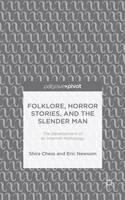 Shira Chess - Folklore, Horror Stories, and the Slender Man: The Development of an Internet Mythology - 9781137498526 - V9781137498526