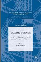 Martin Willis (Ed.) - Staging Science: Scientific Performance on Street, Stage and Screen - 9781137499936 - V9781137499936