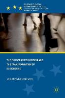Valentina Kostadinova - The European Commission and the Transformation of EU Borders - 9781137504890 - V9781137504890