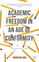 Joanna Williams - Academic Freedom in an Age of Conformity: Confronting the Fear of Knowledge - 9781137514776 - V9781137514776