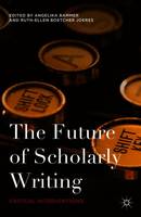 Angelika Bammer (Ed.) - The Future of Scholarly Writing: Critical Interventions - 9781137520531 - V9781137520531