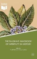 Gayle Davis (Ed.) - The Palgrave Handbook of Infertility in History: Approaches, Contexts and Perspectives - 9781137520791 - V9781137520791
