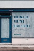 Phil Hubbard - The Battle for the High Street: Retail Gentrification, Class and Disgust - 9781137521521 - V9781137521521