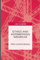 Alex Leveringhaus - Ethics and Autonomous Weapons - 9781137523600 - V9781137523600