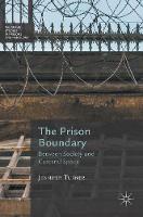 Jennifer Turner - The Prison Boundary: Between Society and Carceral Space - 9781137532411 - V9781137532411