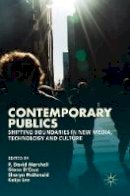 Marshall - Contemporary Publics: Shifting Boundaries in New Media, Technology and Culture - 9781137533234 - V9781137533234