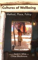 Sarah C. White (Ed.) - Cultures of Wellbeing: Method, Place, Policy - 9781137536440 - V9781137536440