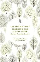 Clarence N. Stone - Transformative Learning for Social Work: Learning For and In Practice - 9781137542359 - V9781137542359
