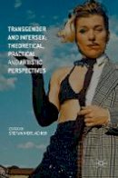 Stefan Horlacher (Ed.) - Transgender and Intersex: Theoretical, Practical, and Artistic Perspectives - 9781137543523 - V9781137543523