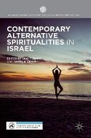 Professor James R. Lewis (Ed.) - Contemporary Alternative Spiritualities in Israel - 9781137547415 - V9781137547415