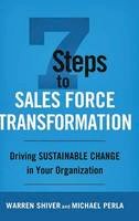 Warren Shiver - 7 Steps to Sales Force Transformation: Driving Sustainable Change in Your Organization - 9781137548047 - V9781137548047