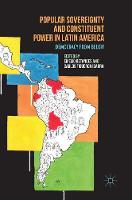 Emelio Betances (Ed.) - Popular Sovereignty and Constituent Power in Latin America: Democracy from Below - 9781137548245 - V9781137548245