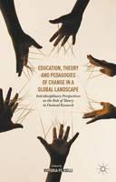 Victoria Perselli (Ed.) - Education, Theory and Pedagogies of Change in a Global Landscape: Interdisciplinary Perspectives on the Role of Theory in Doctoral Research - 9781137549228 - V9781137549228