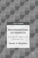 Sarah V. Marsden - Reintegrating Extremists: Deradicalisation and Desistance - 9781137550187 - V9781137550187