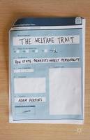 Adam Perkins - The Welfare Trait: How State Benefits Affect Personality - 9781137555281 - V9781137555281