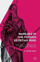 Il Kwang Sung - Mamluks in the Modern Egyptian Mind: Changing the Memory of the Mamluks, 1919-1952 - 9781137557124 - V9781137557124
