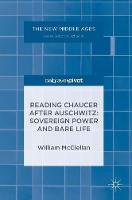 William T. Mcclellan - Reading Chaucer After Auschwitz: Sovereign Power and Bare Life - 9781137565440 - V9781137565440