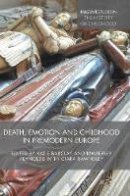 Katie Barclay (Ed.) - Death, Emotion and Childhood in Premodern Europe - 9781137571984 - V9781137571984