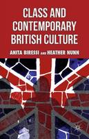 Anita Biressi - Class and Contemporary British Culture - 9781137577023 - V9781137577023