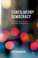 Martin Ebeling - Conciliatory Democracy: From Deliberation Toward a New Politics of Disagreement - 9781137577429 - V9781137577429