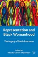 N Gordon-Chipembere - Representation and Black Womanhood: The Legacy of Sarah Baartman - 9781137581600 - V9781137581600