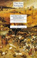 Jacques Lezra (Ed.) - Lucretius and Modernity: Epicurean Encounters Across Time and Disciplines - 9781137581990 - V9781137581990
