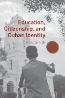 Rosi Smith - Education, Citizenship, and Cuban Identity - 9781137583055 - V9781137583055