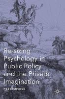 Mark Furlong - Re-sizing Psychology in Public Policy and the Private Imagination - 9781137584281 - V9781137584281