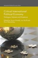 Stuart Shields - Critical International Political Economy: Dialogue, Debate and Dissensus - 9781137585523 - V9781137585523